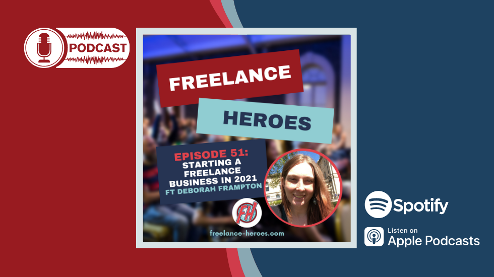 Podcast: Episode 51 - Starting a Freelance Business in 2021 ft Deborah Frampton