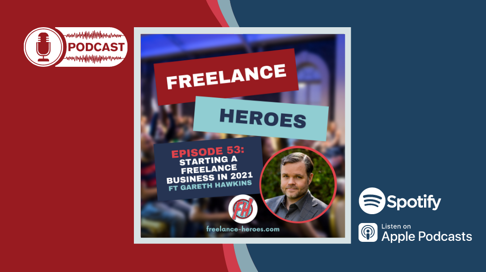 Podcast: Episode 53 - Becoming a Freelancer in 2021 ft Gareth Hawkins