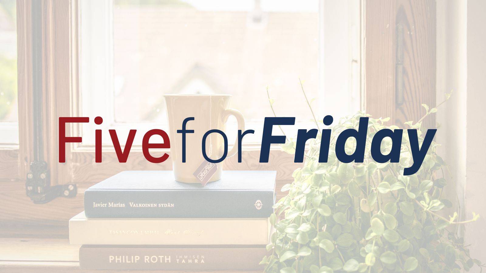 Five for Feriday - Reads of the Week